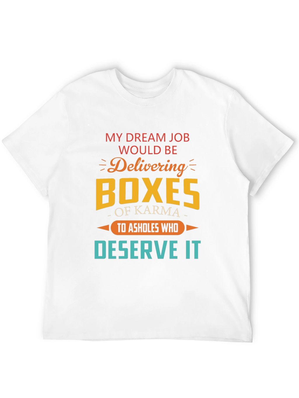 My Dream Job Karma T-Shirt