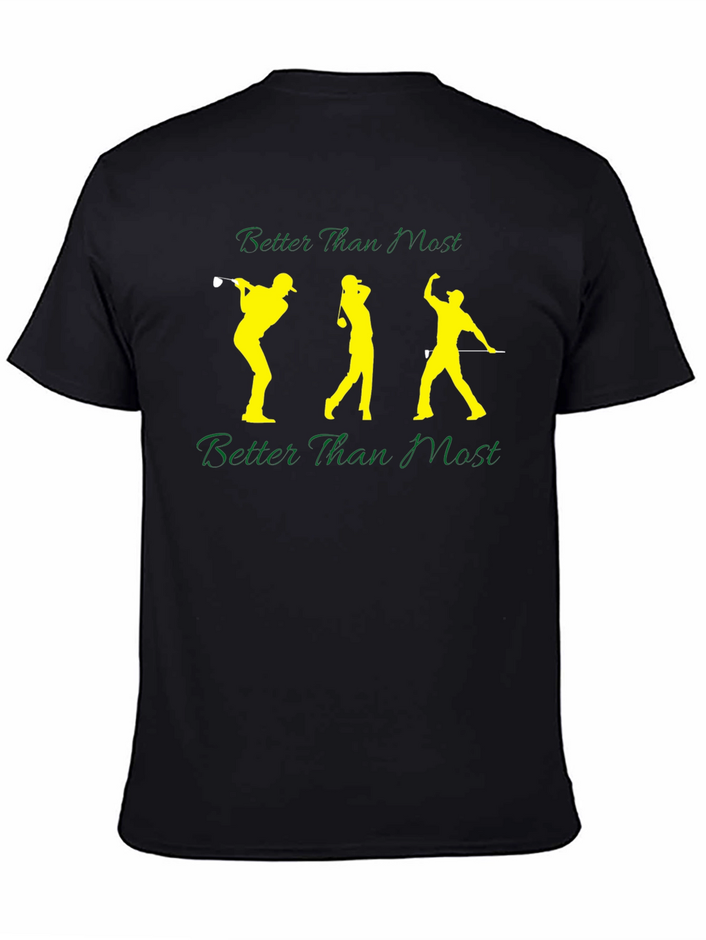Better Than Most Golfing T-Shirt