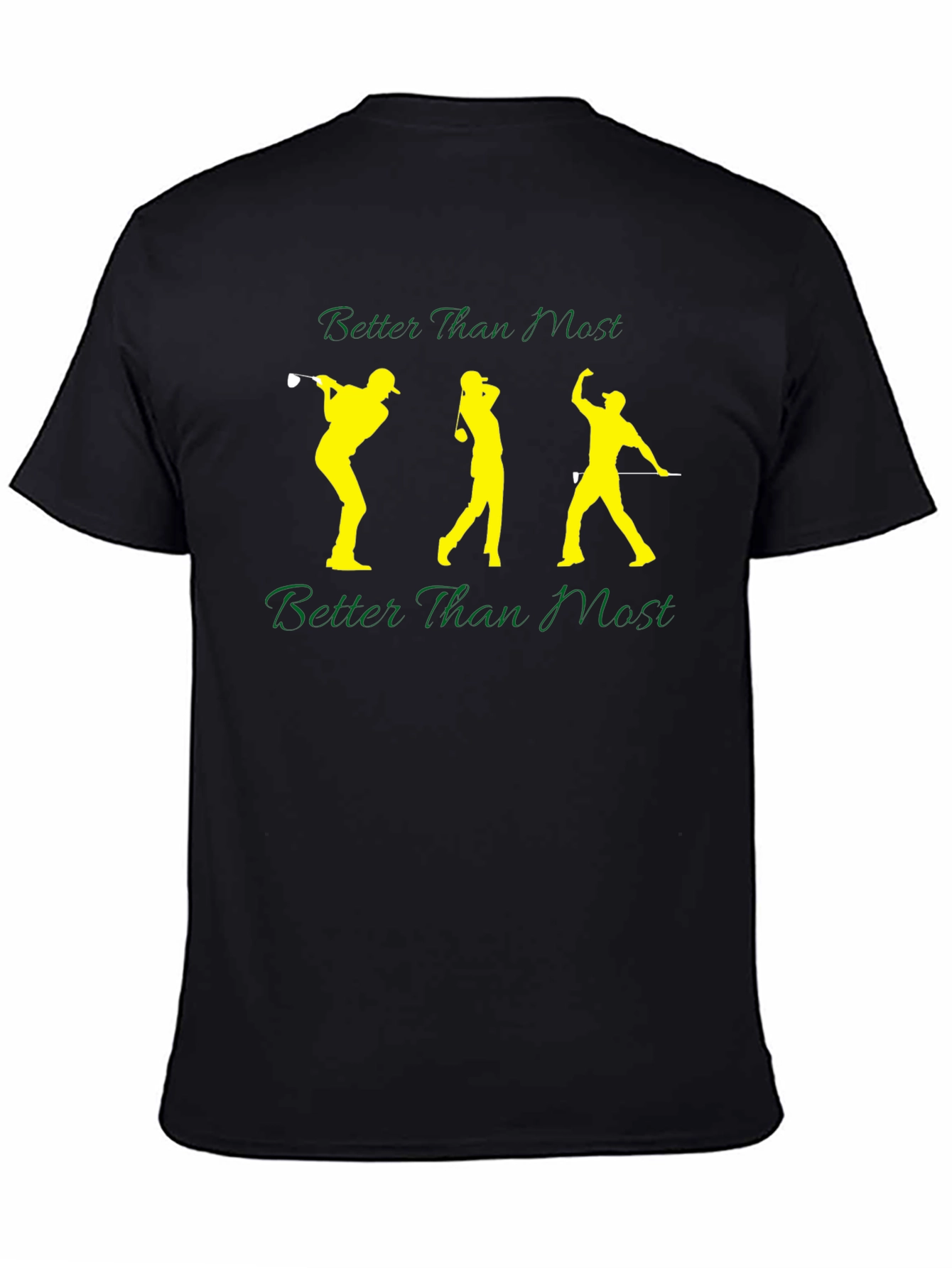 Better Than Most Golfing T-Shirt