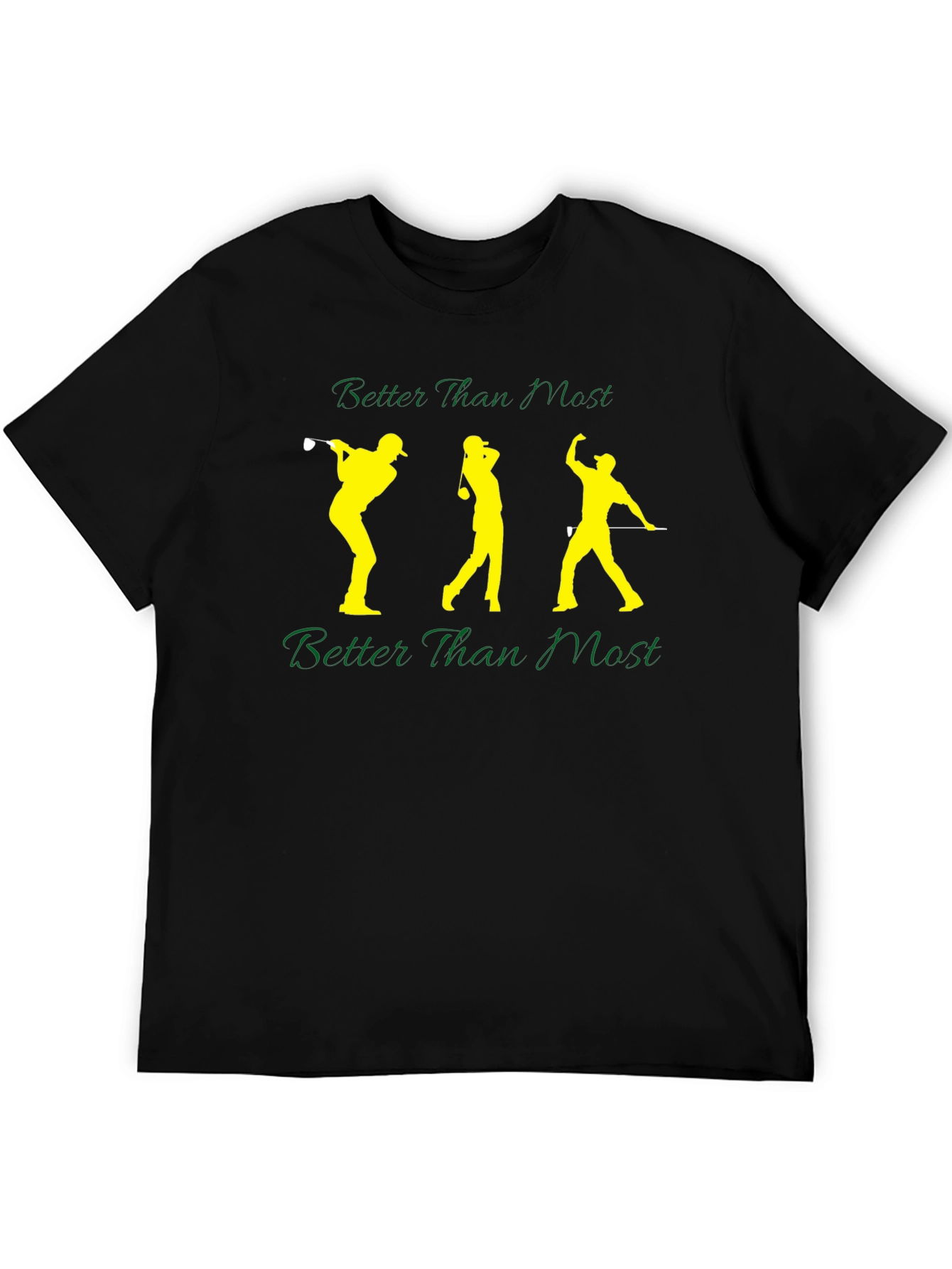 Better Than Most Golfing T-Shirt