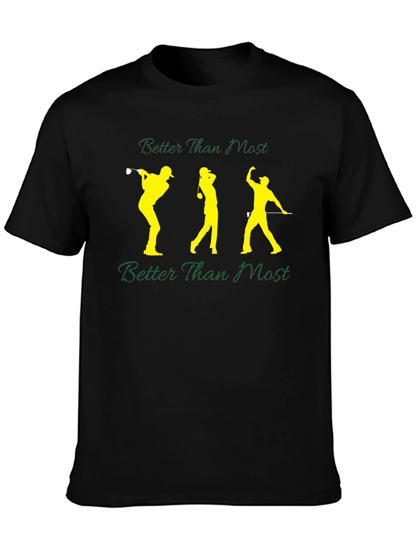 Better Than Most Golfing T-Shirt