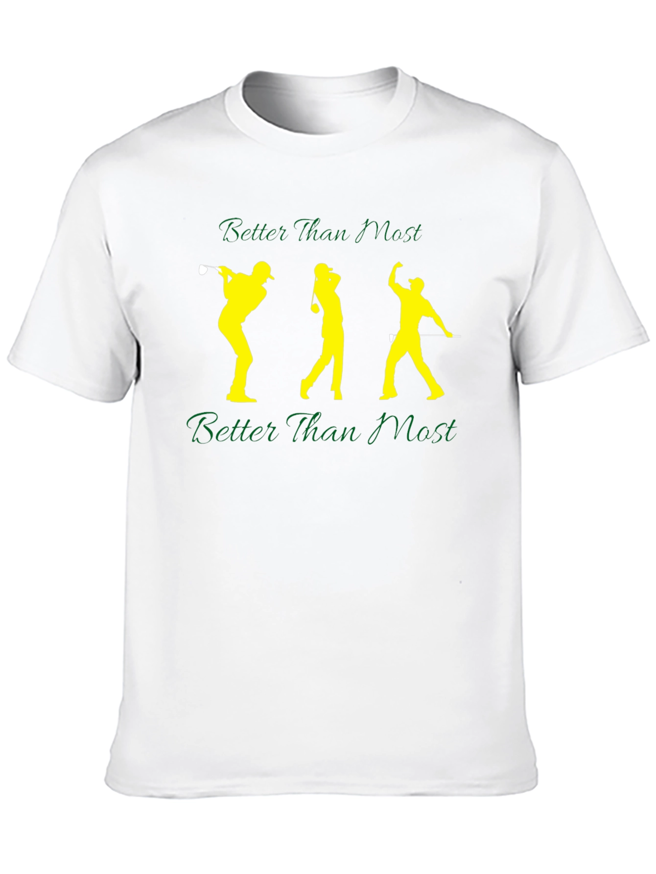 Better Than Most Golfing T-Shirt