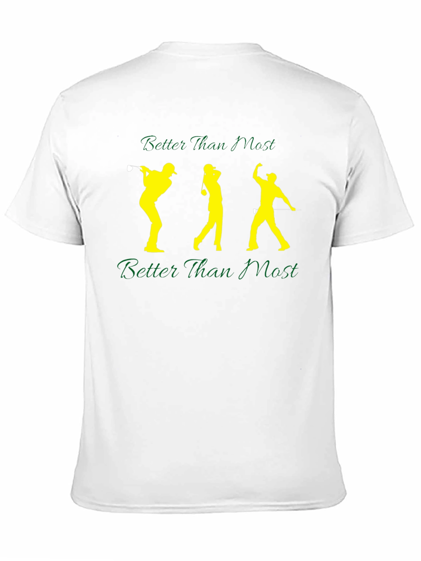 Better Than Most Golfing T-Shirt