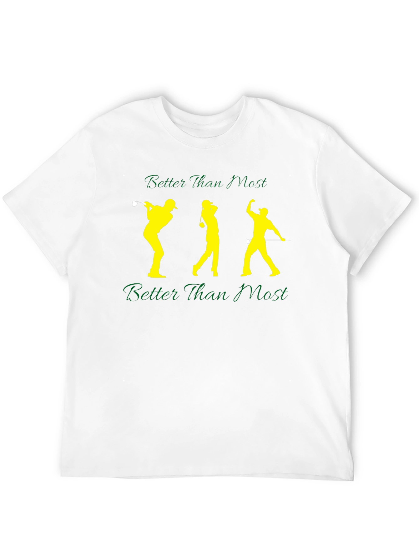 Better Than Most Golfing T-Shirt