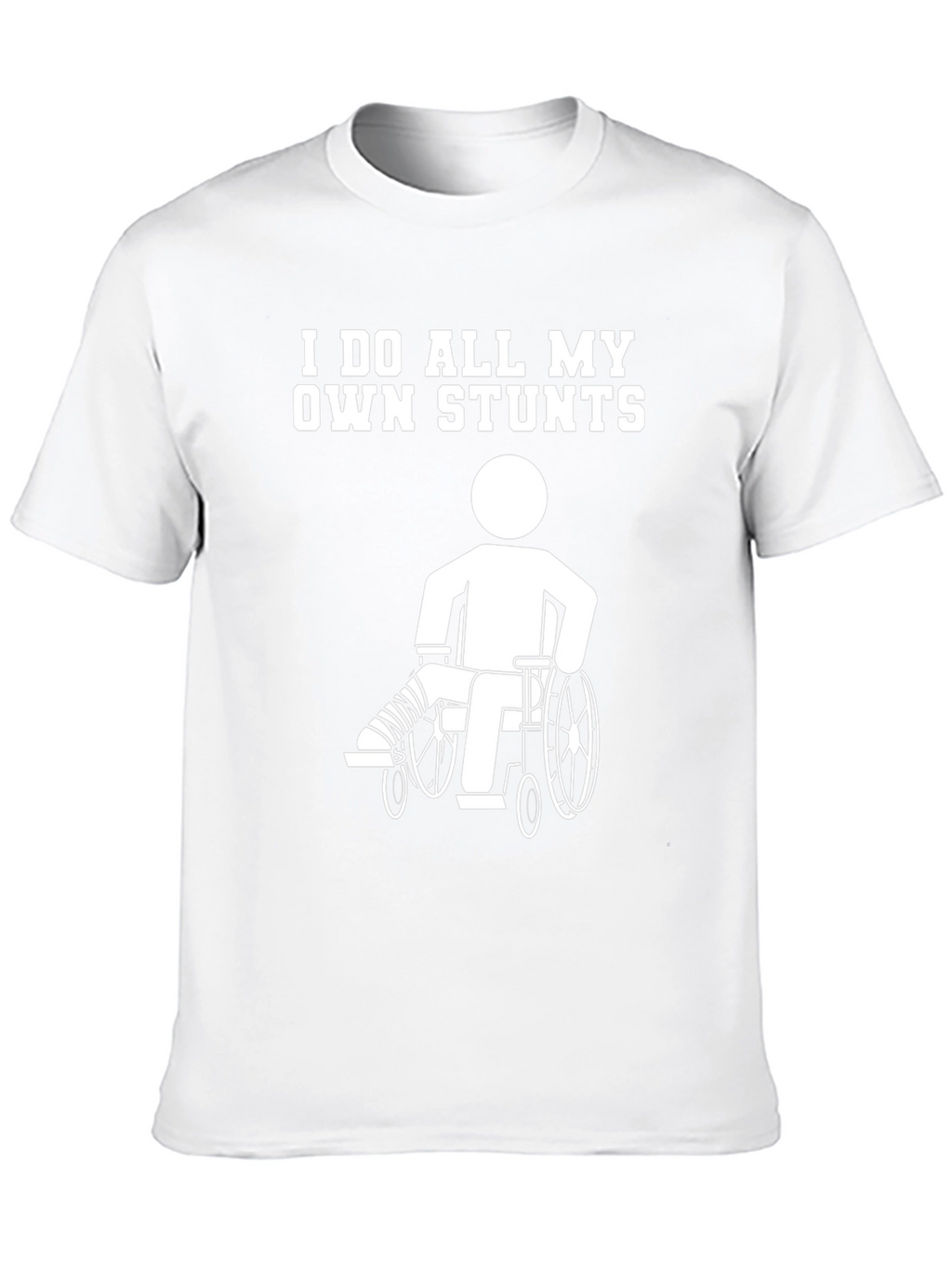 Funny I Do All My Own Stunts T-Shirt