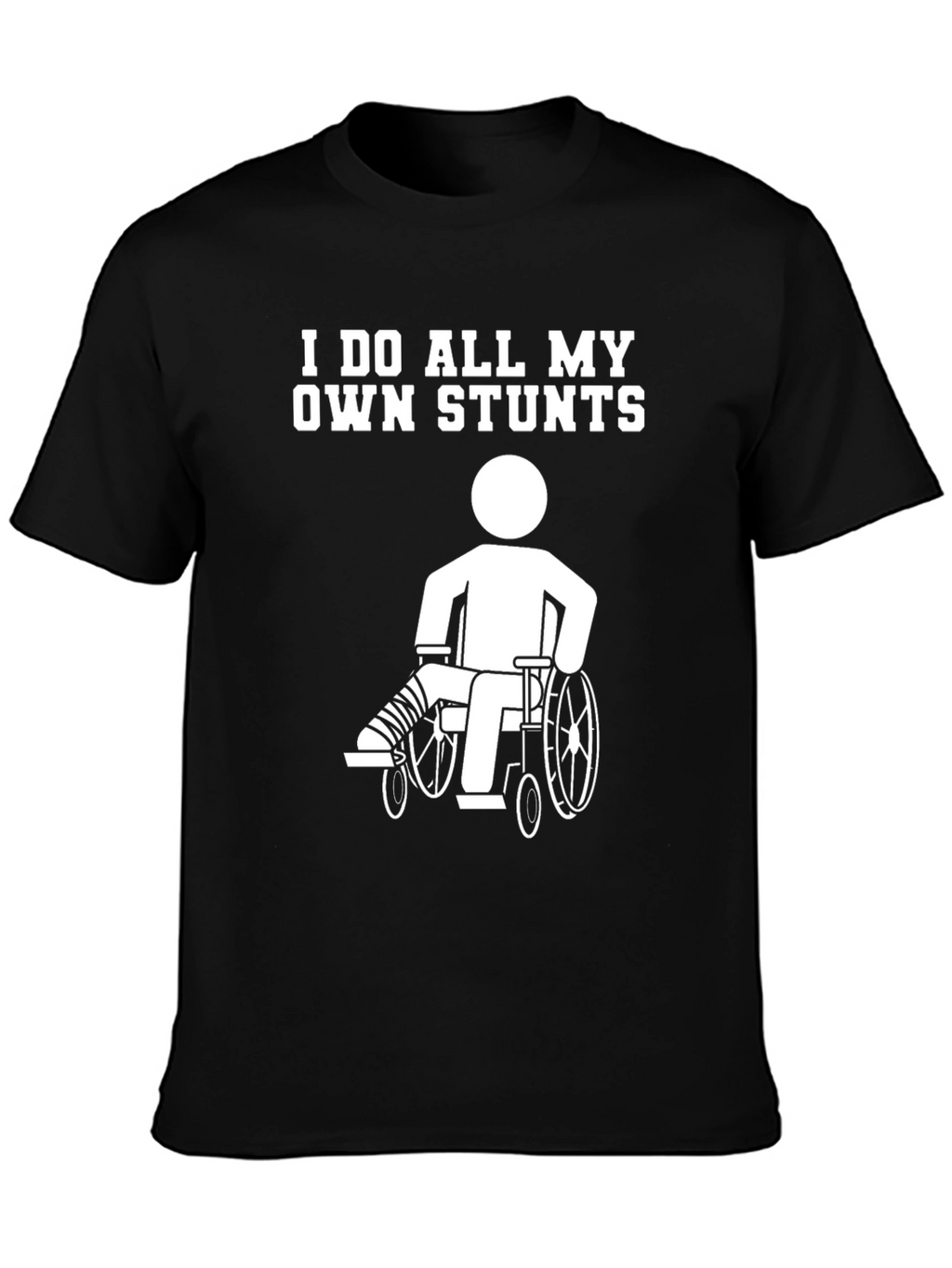Funny I Do All My Own Stunts T-Shirt