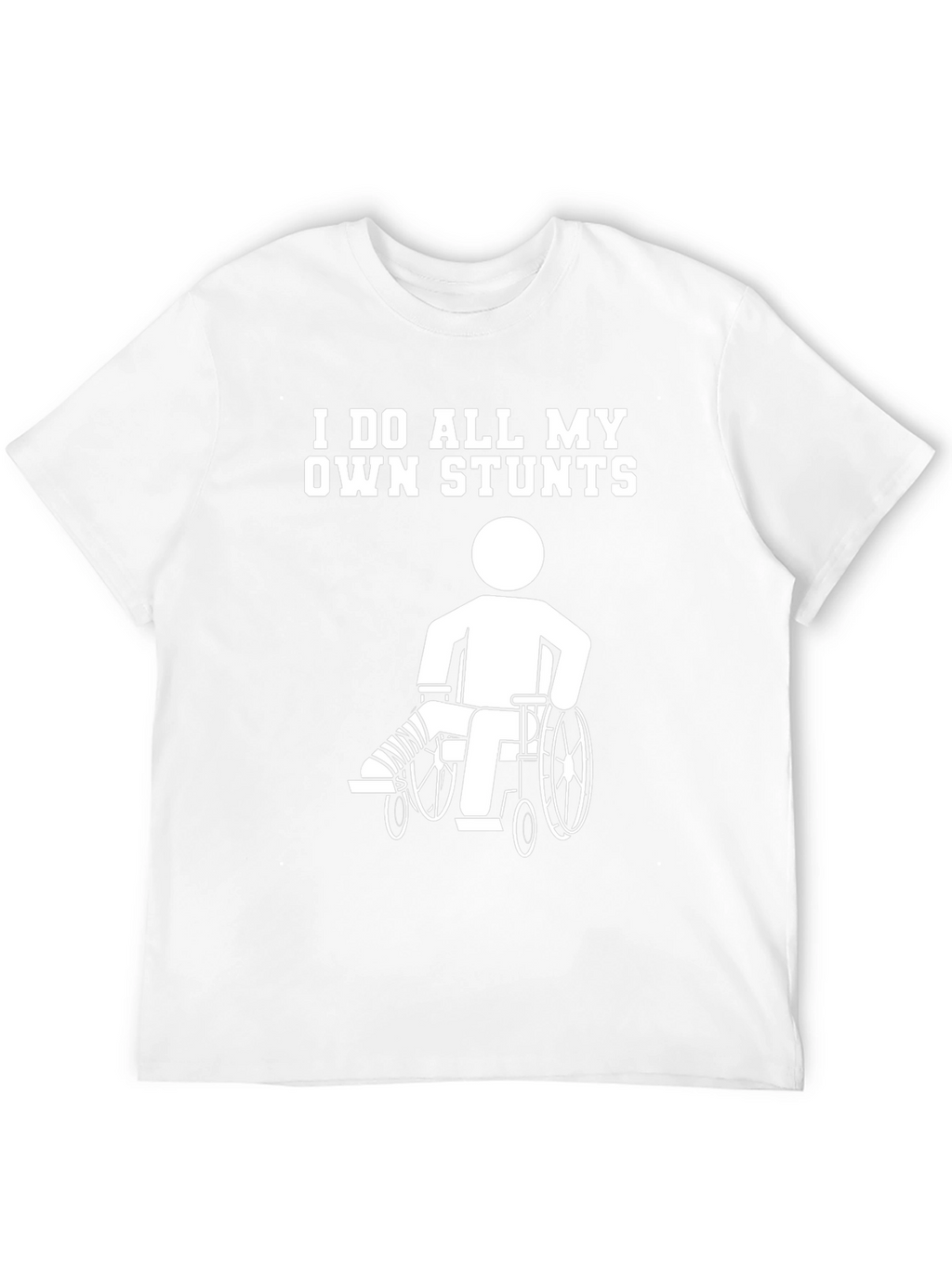 Funny I Do All My Own Stunts T-Shirt