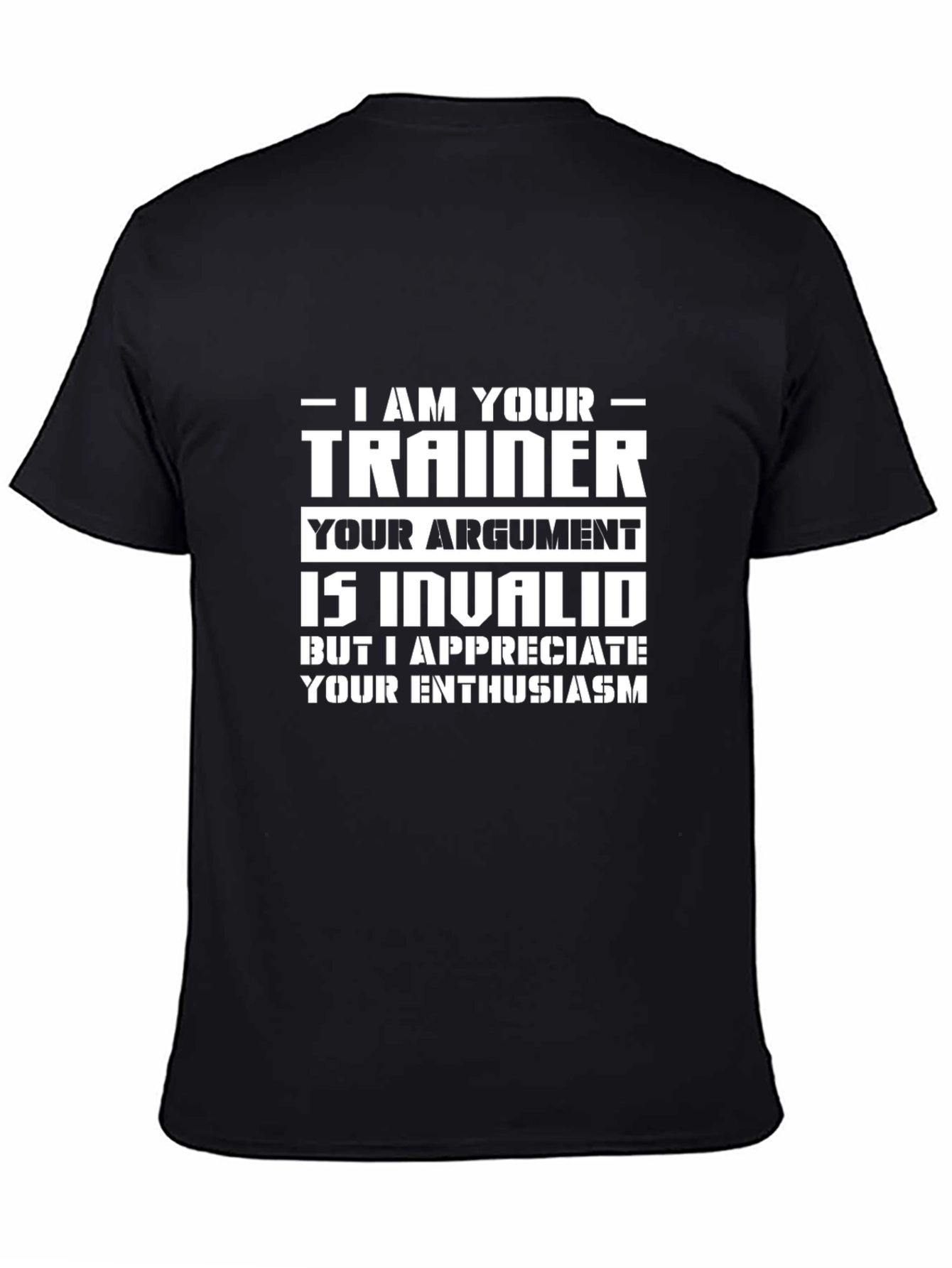 I Am Your Trainer T-Shirt - Funny Workout Gym Tee