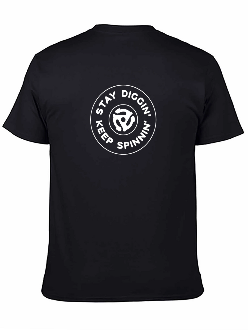 Stay Diggin Keep Spinnin Black T-Shirt