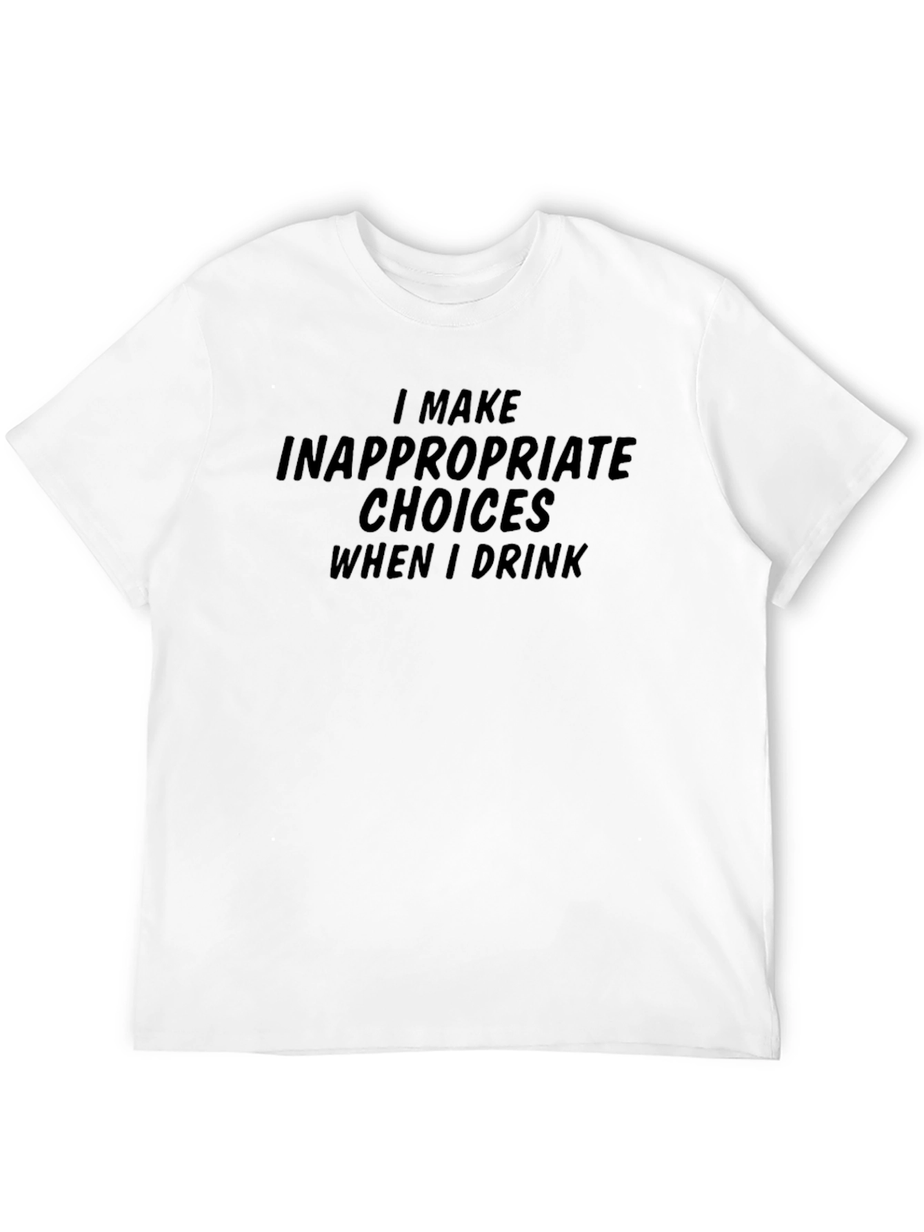 Humorous Inappropriate Choices Graphic Tee