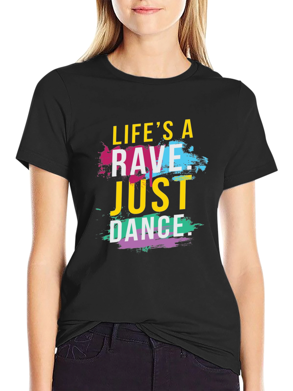 Lifes a Rave T-Shirt - Just Dance Tee