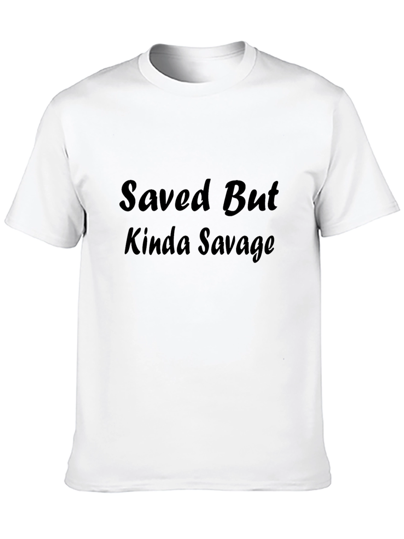 Saved But Kinda Savage Black T-Shirt