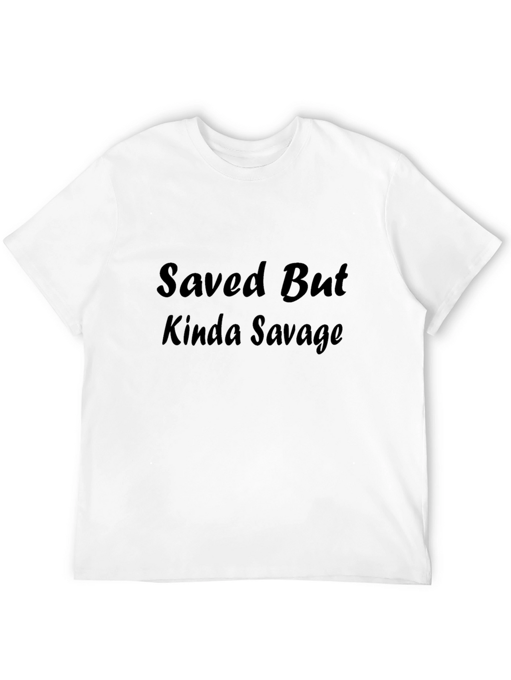Saved But Kinda Savage Black T-Shirt