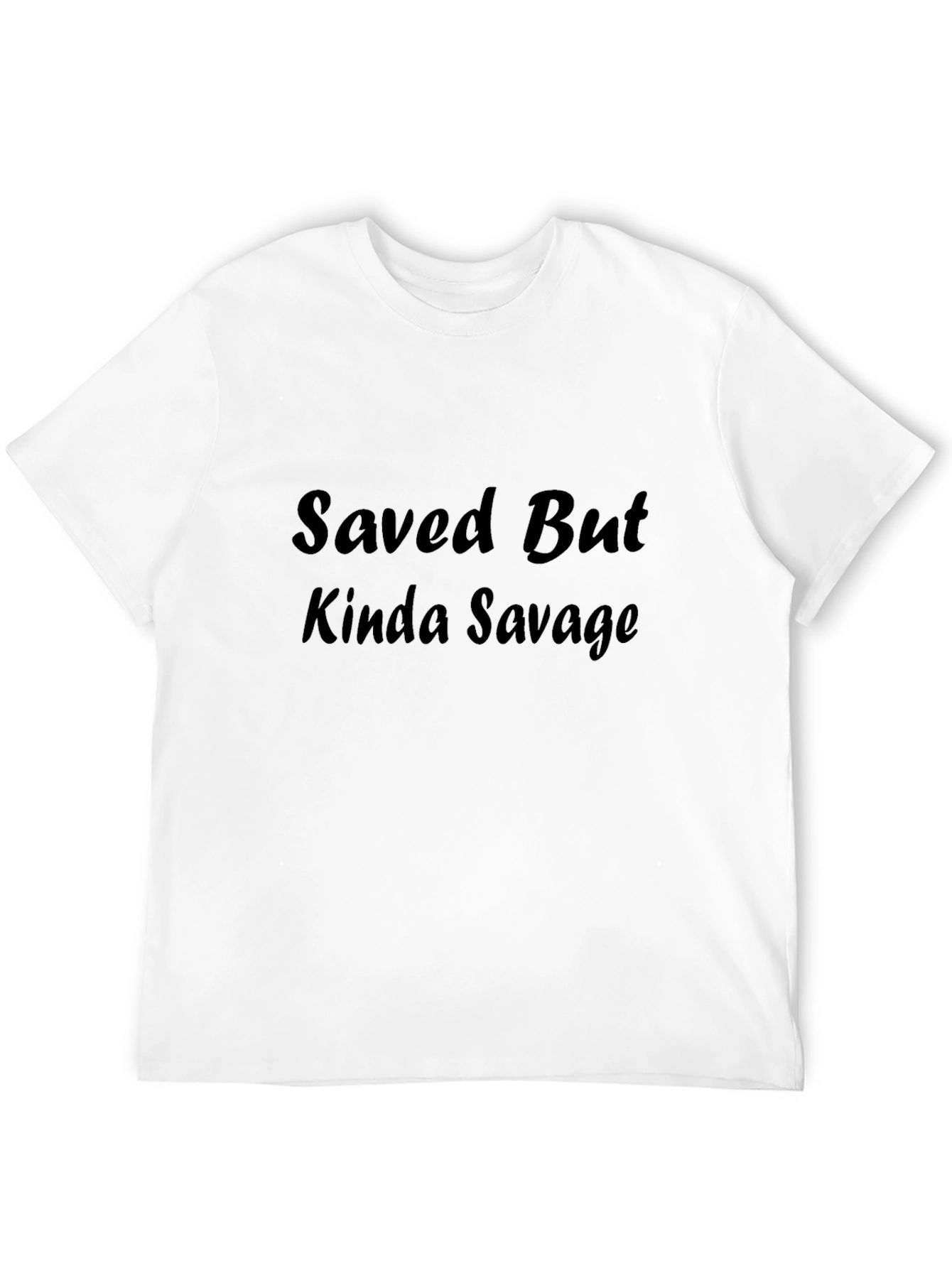 Saved But Kinda Savage Black T-Shirt