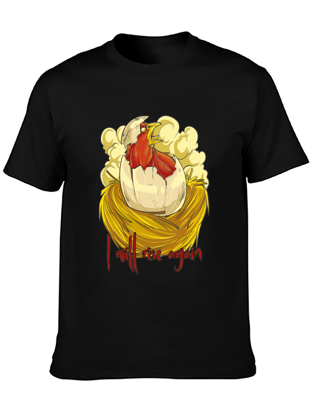 I Will Rise Again Chicken T-Shirt