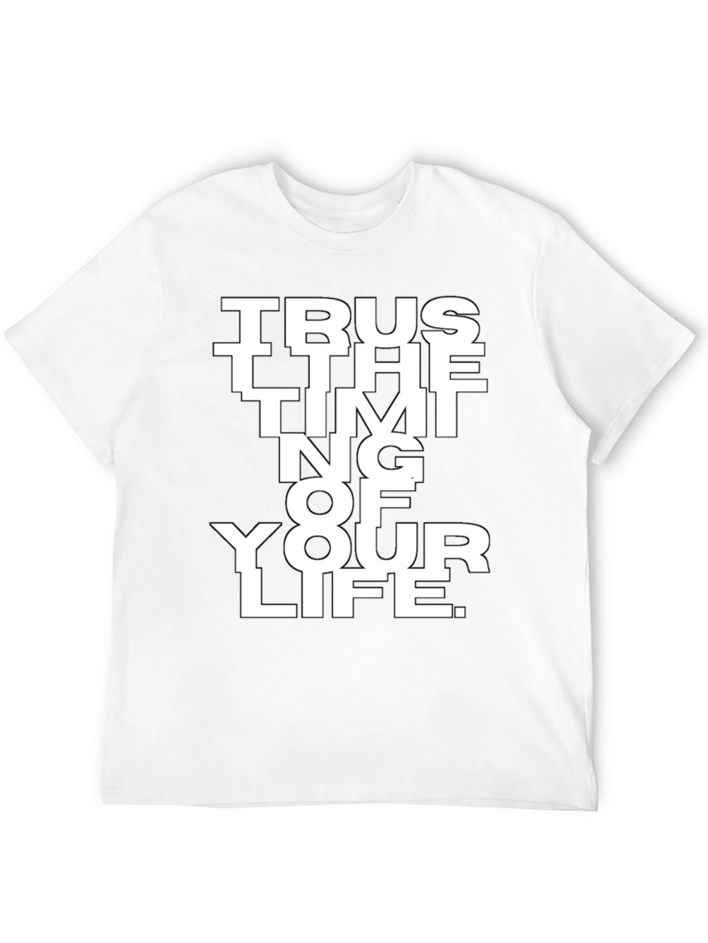 Trust the Timing of Your Life T-Shirt