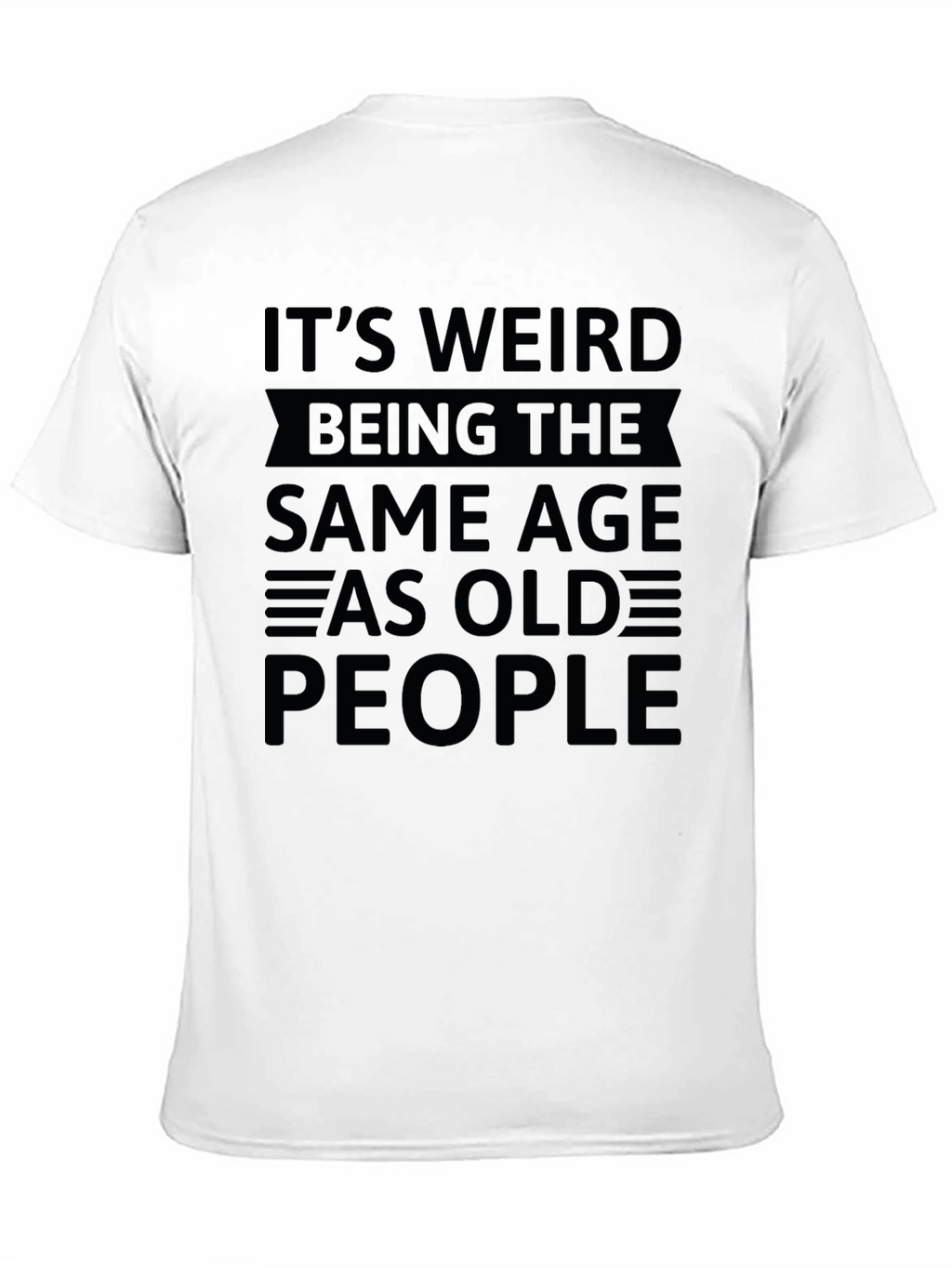 Funny Same Age As Old People Graphic T-Shirt