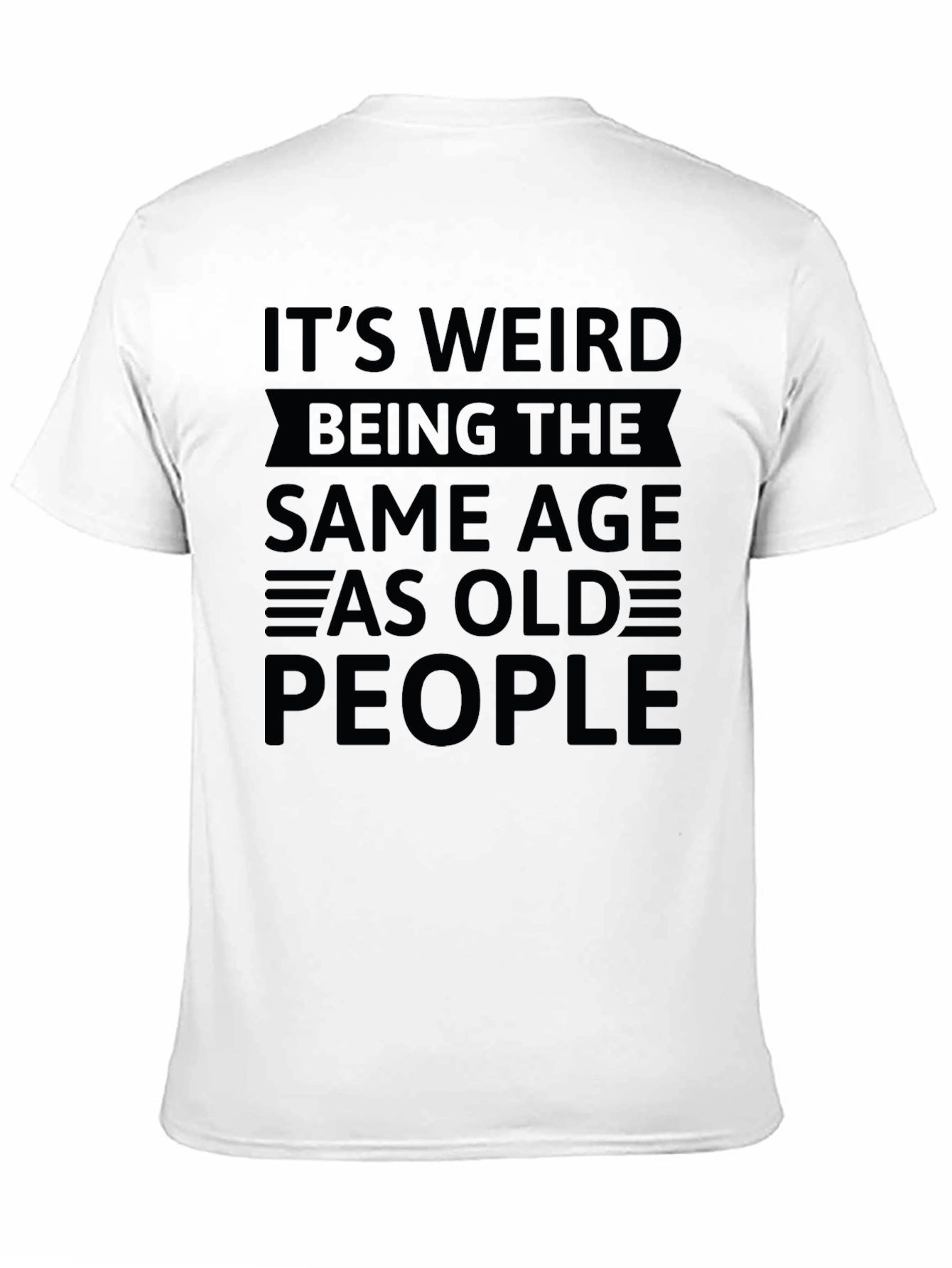 Funny Same Age As Old People Graphic T-Shirt