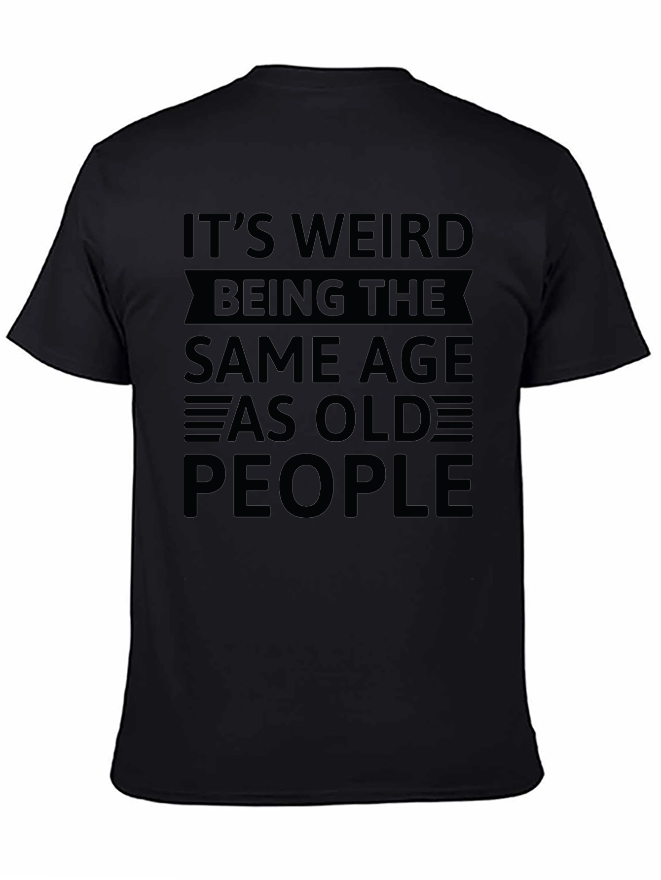 Funny Same Age As Old People Graphic T-Shirt