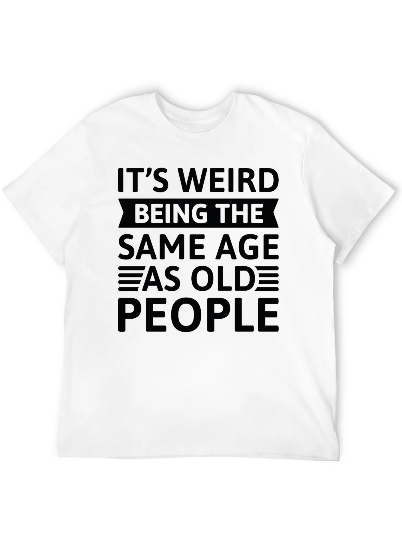 Funny Same Age As Old People Graphic T-Shirt