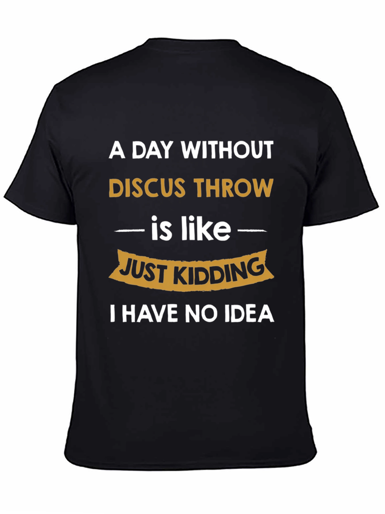 Funny Discus Throw T-Shirt - I Have No Idea