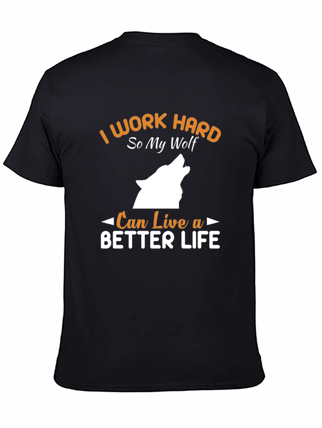 Work Hard Wolf T-Shirt - Live a Better Life