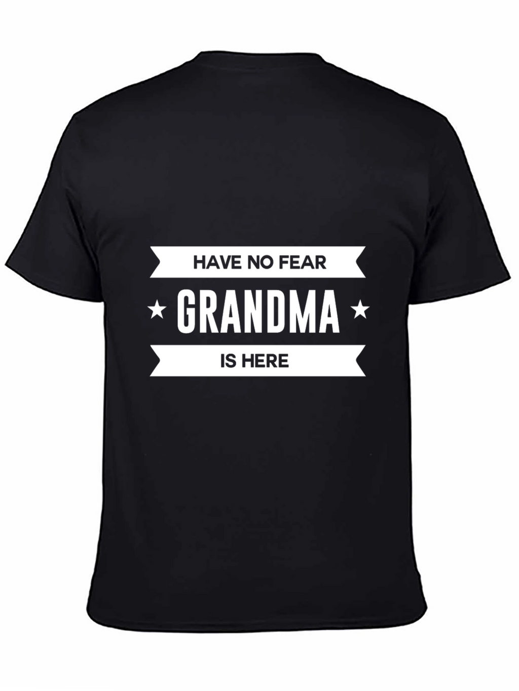 Have No Fear Grandma Is Here Graphic T-Shirt