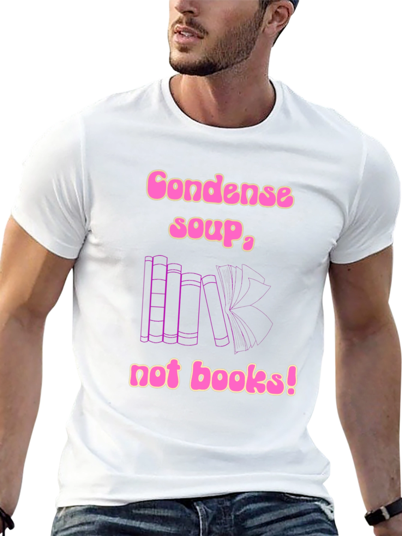 Condense Soup Not Books! Novelty T-Shirt