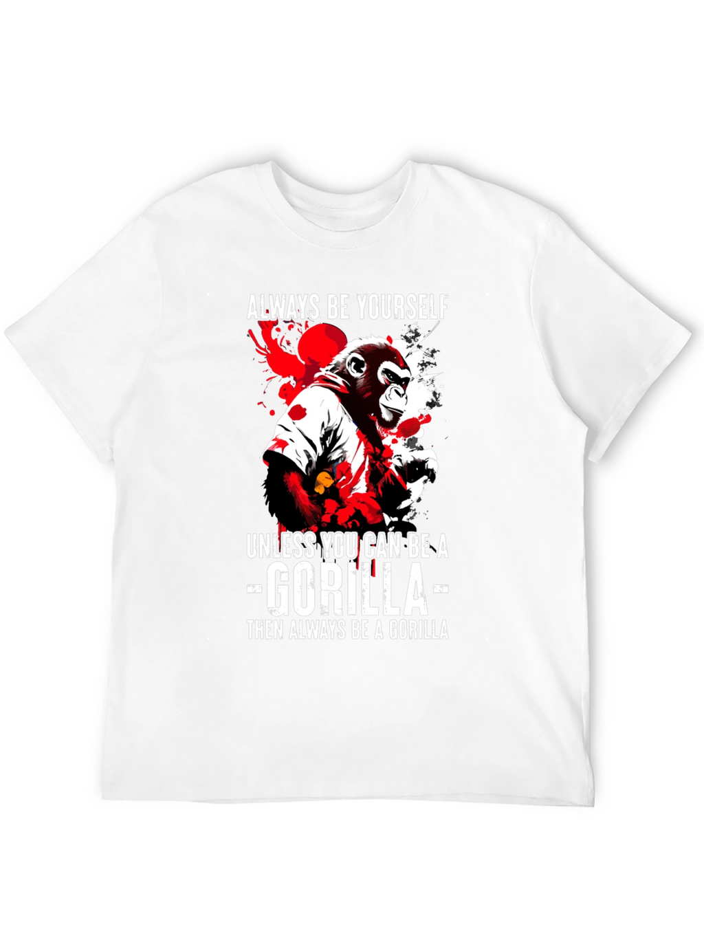 Be a Gorilla T-Shirt