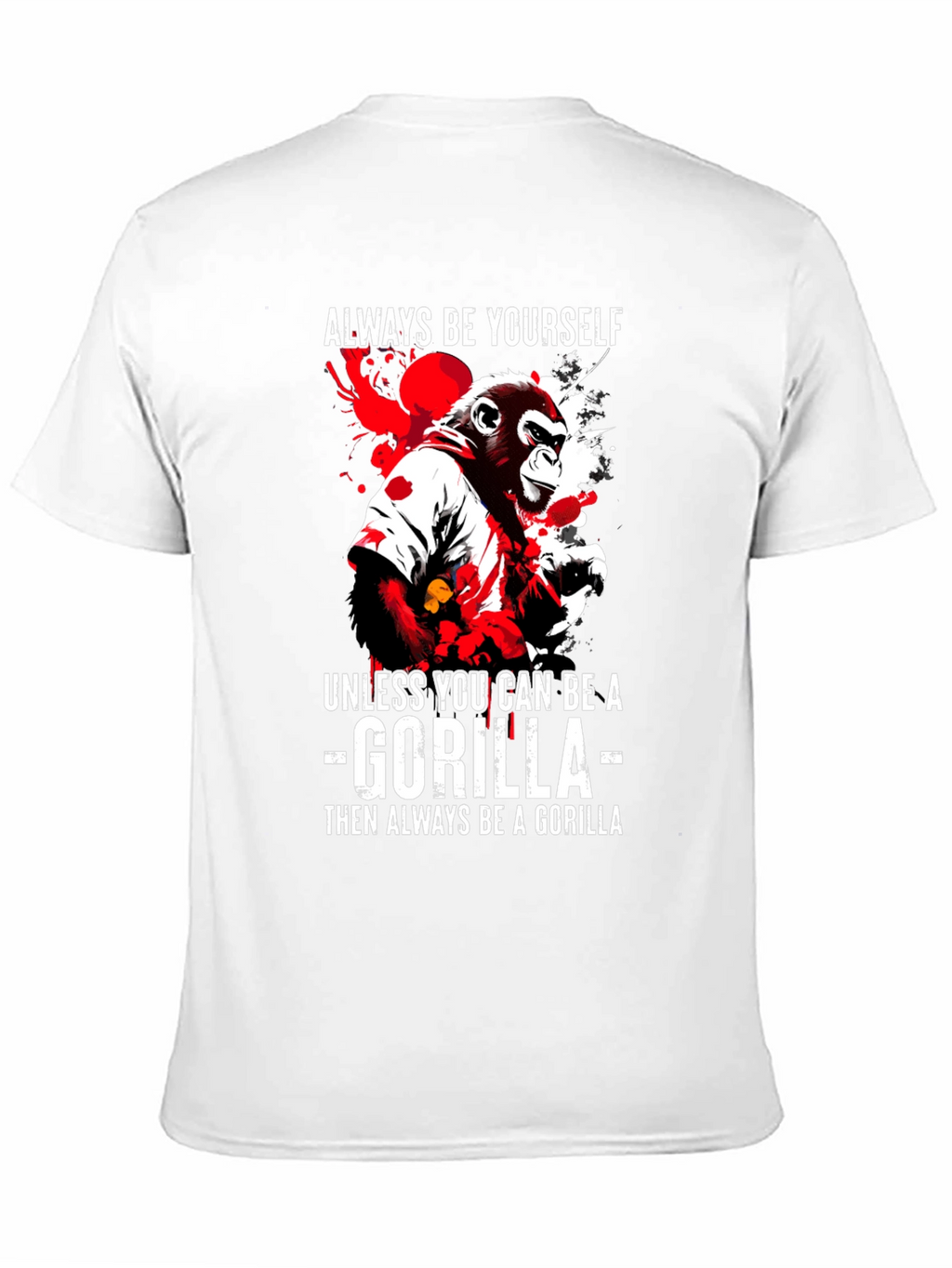 Be a Gorilla T-Shirt