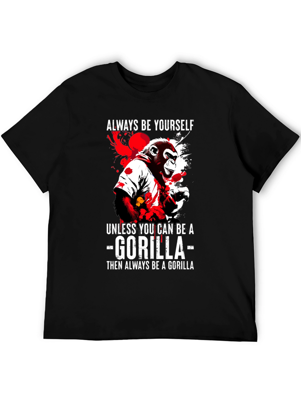 Be a Gorilla T-Shirt
