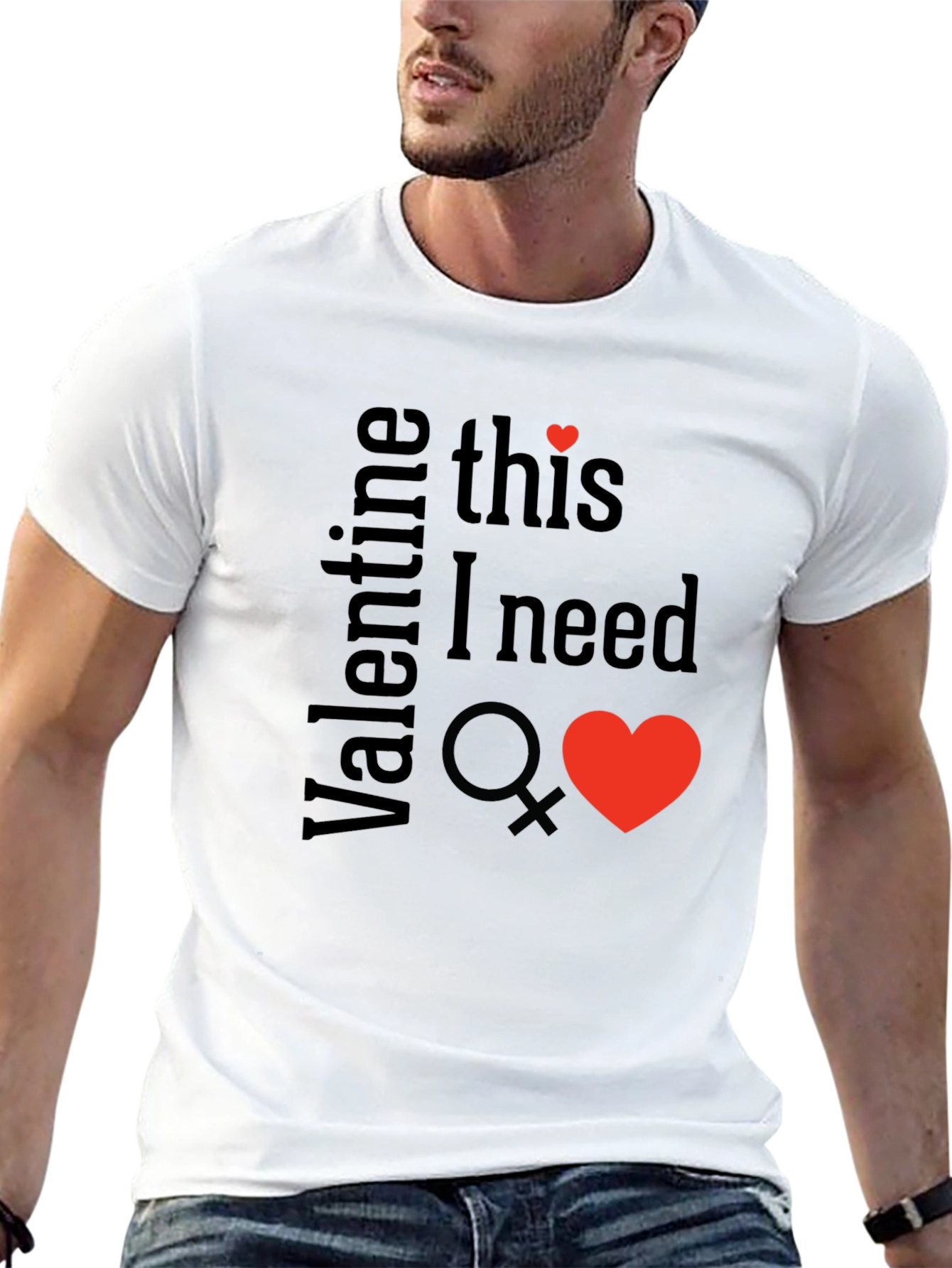 Valentine This I Need T-Shirt