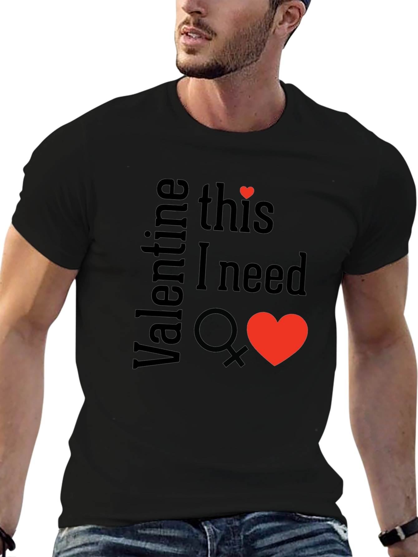 Valentine This I Need T-Shirt