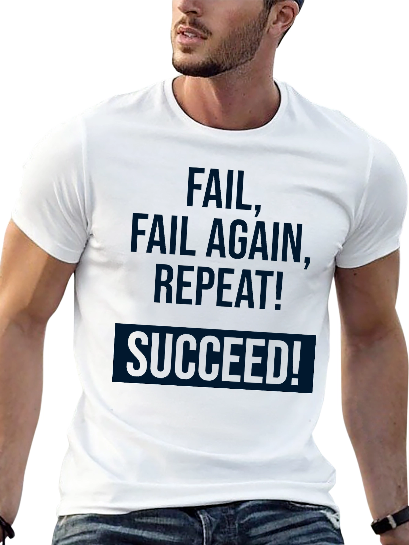 Fail Fail Again Repeat! Succeeded! T-Shirt
