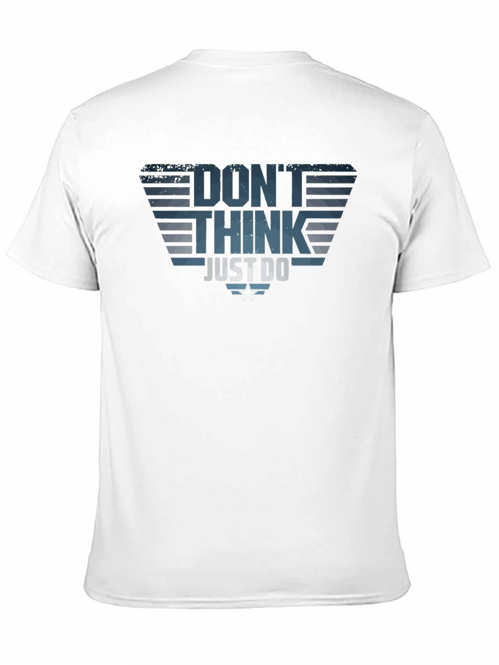Dont Think Just Do T-Shirt - Motivational Tee