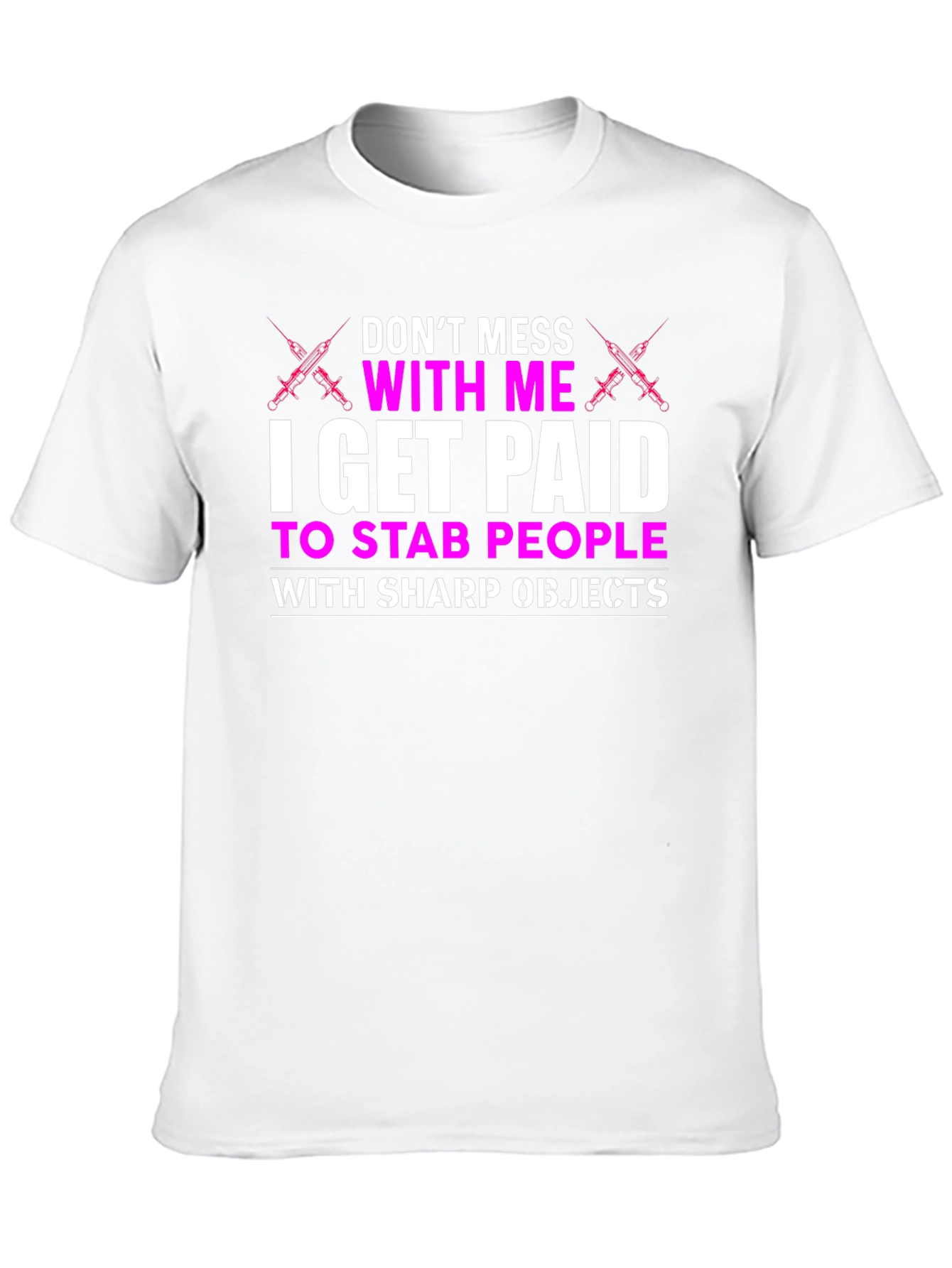 Dont Mess With Me T-Shirt - Nurse Funny