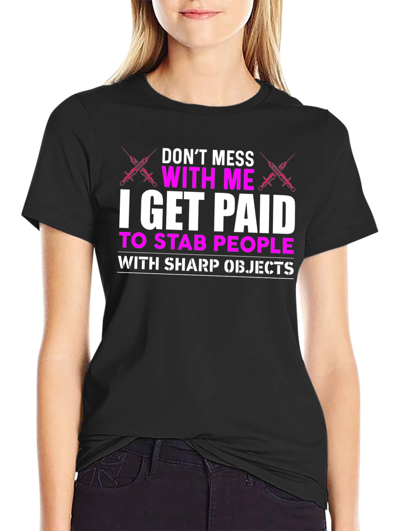 Dont Mess With Me T-Shirt - Nurse Funny
