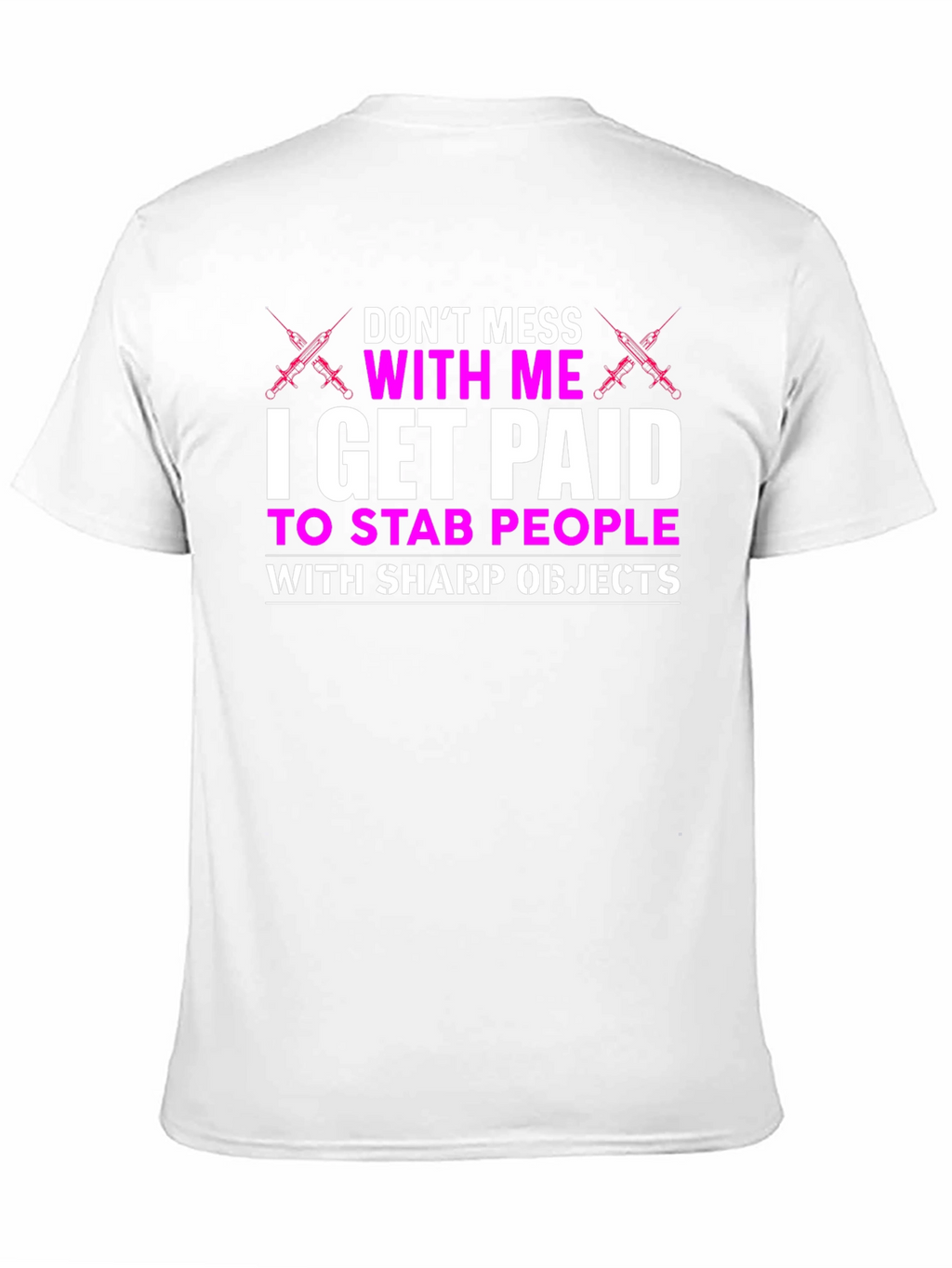 Dont Mess With Me T-Shirt - Nurse Funny