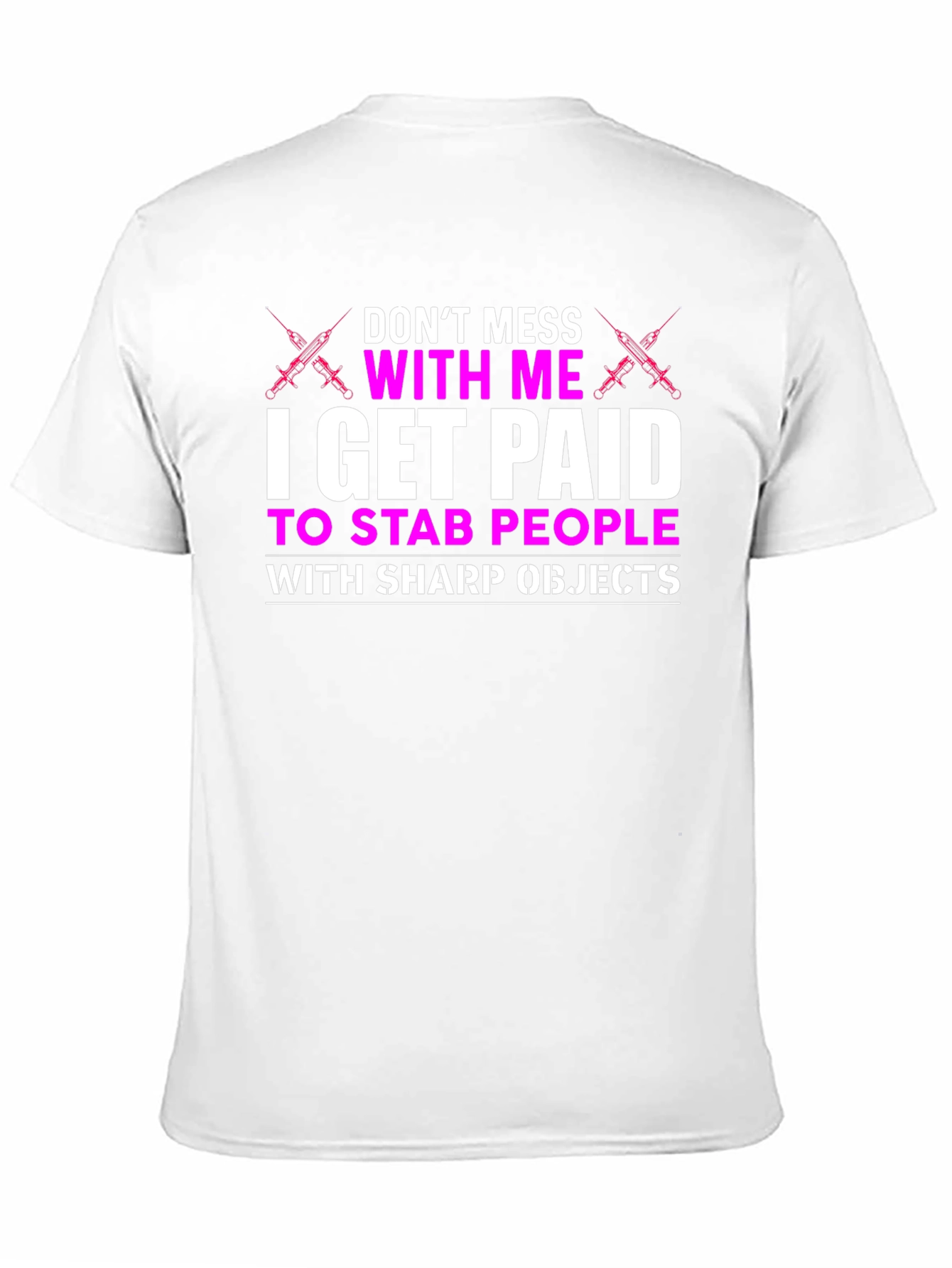 Dont Mess With Me T-Shirt - Nurse Funny