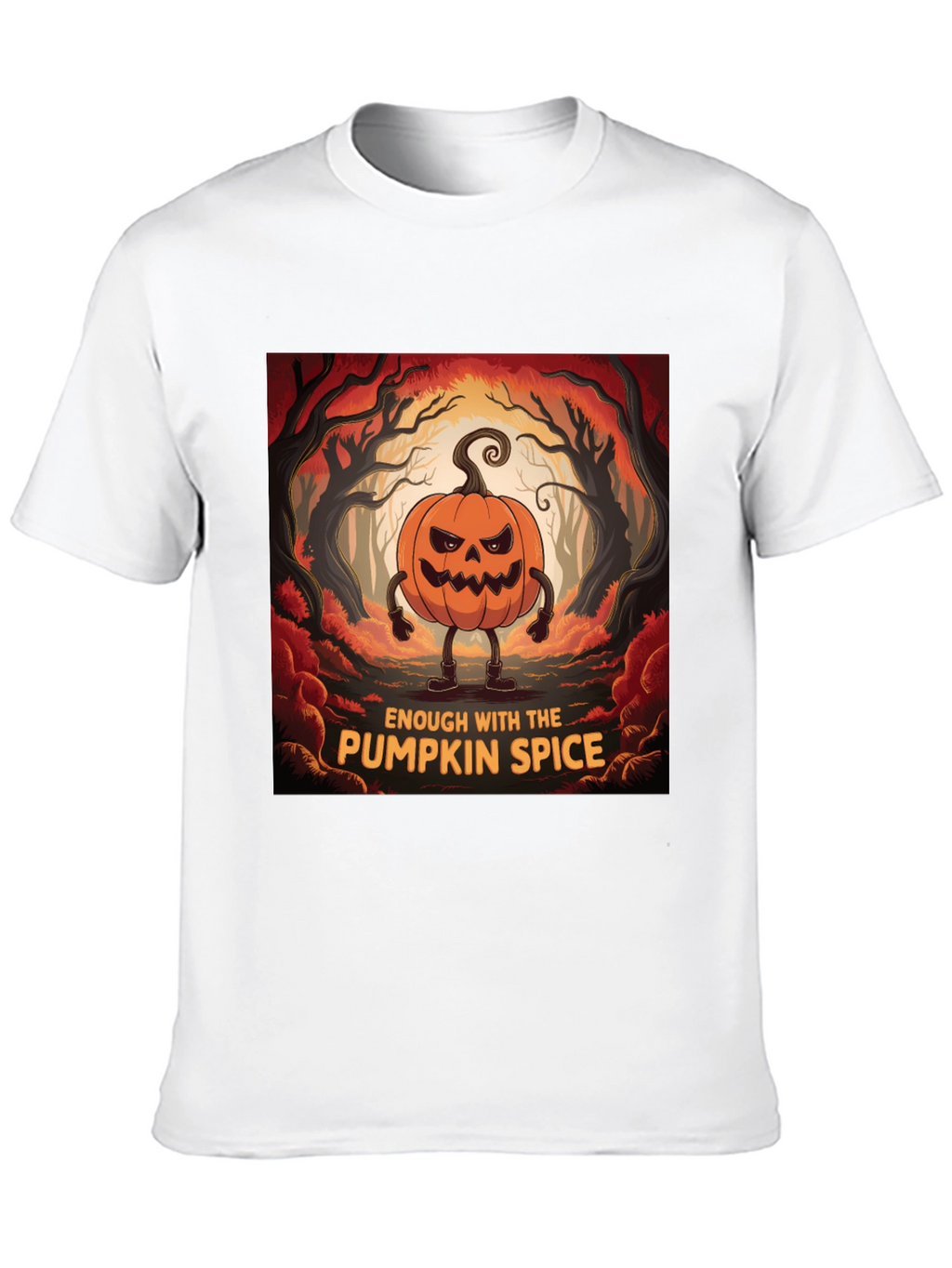 Enough With Pumpkin Spice Halloween T-Shirt
