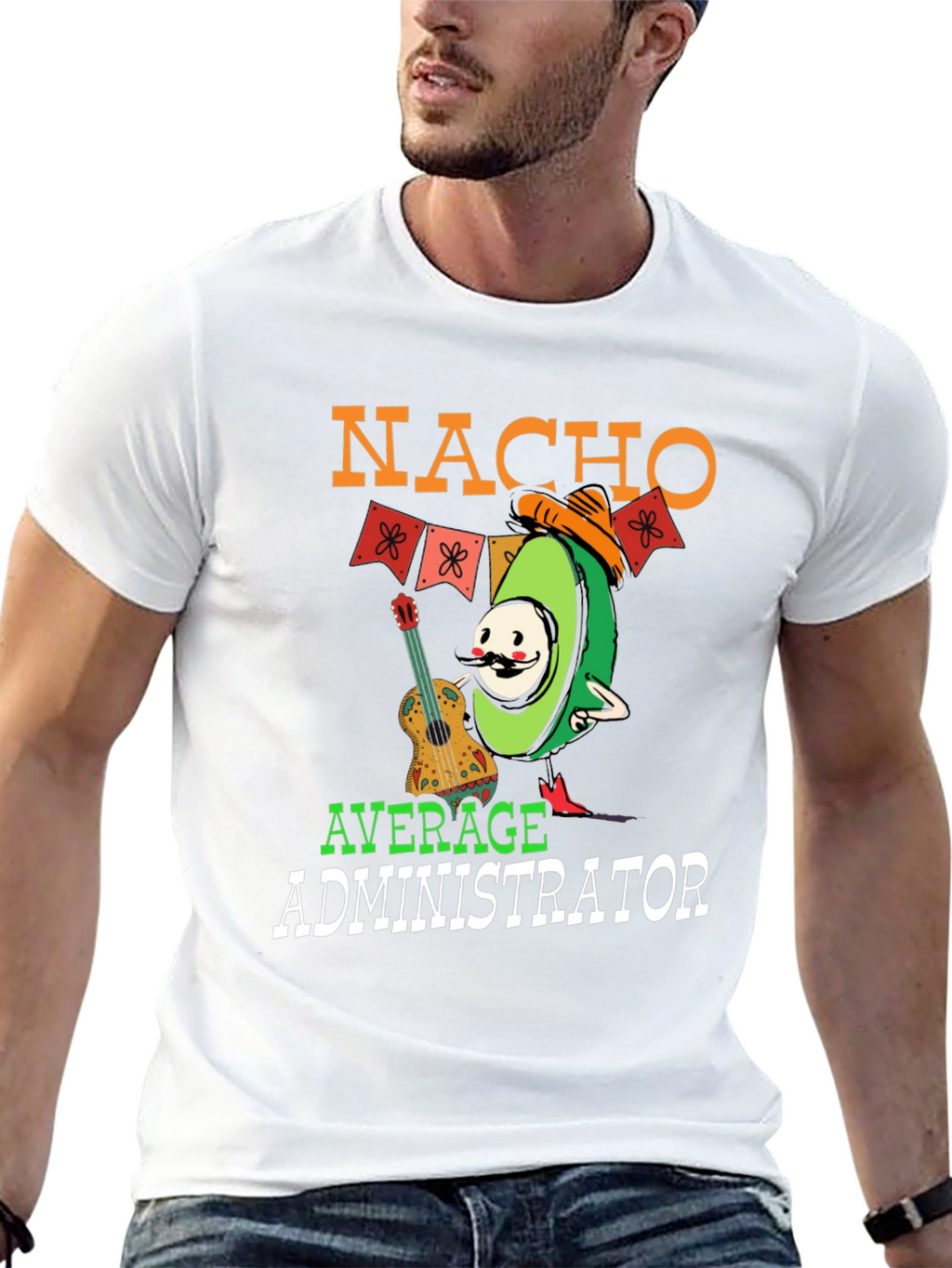 Nacho Average Administrator Funny T-Shirt