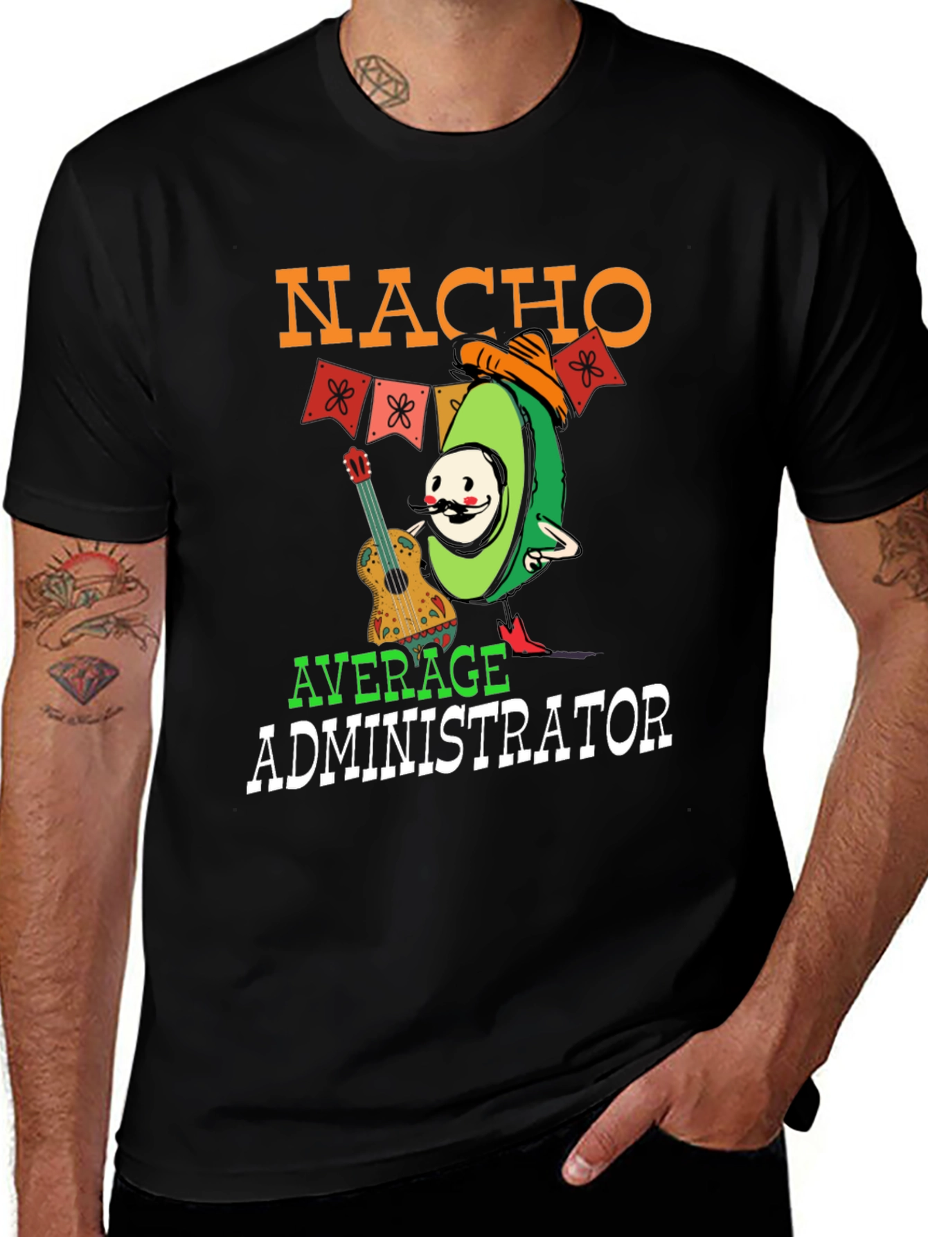 Nacho Average Administrator Funny T-Shirt