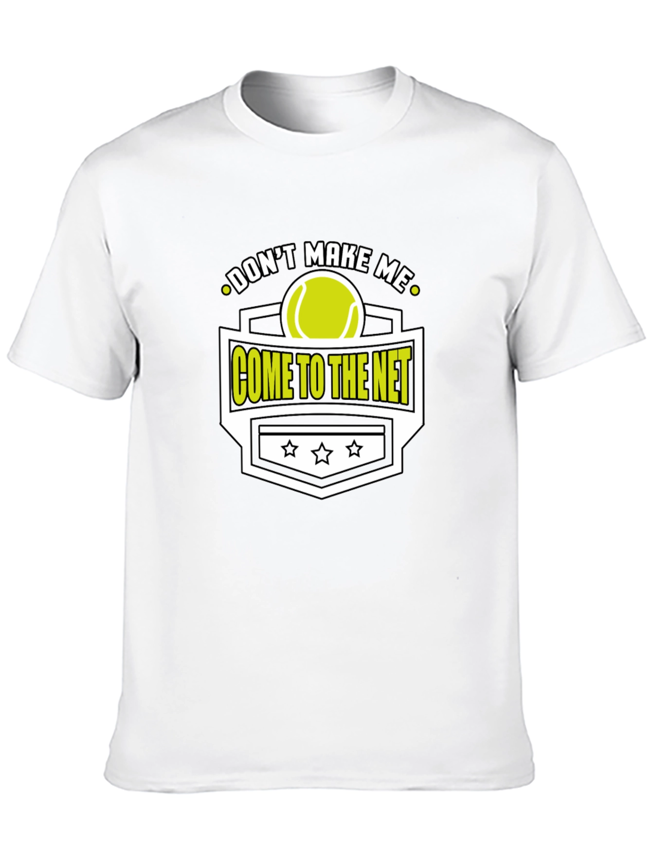 Dont Make Me Come To The Net T-Shirt