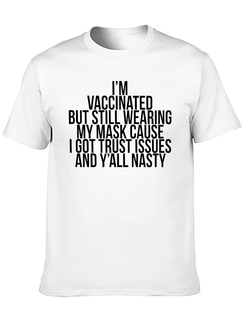 Vaccinated Trust Issues Graphic Tee