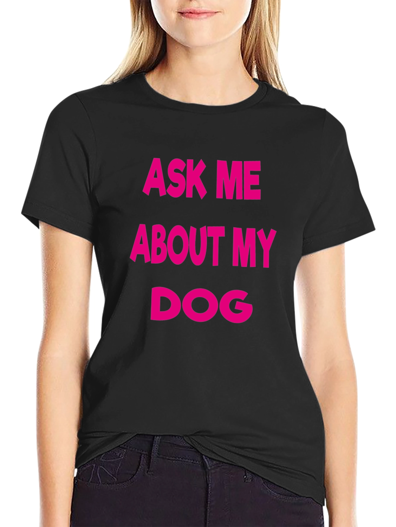 Ask Me About My Dog T-Shirt - Black Casual Tee