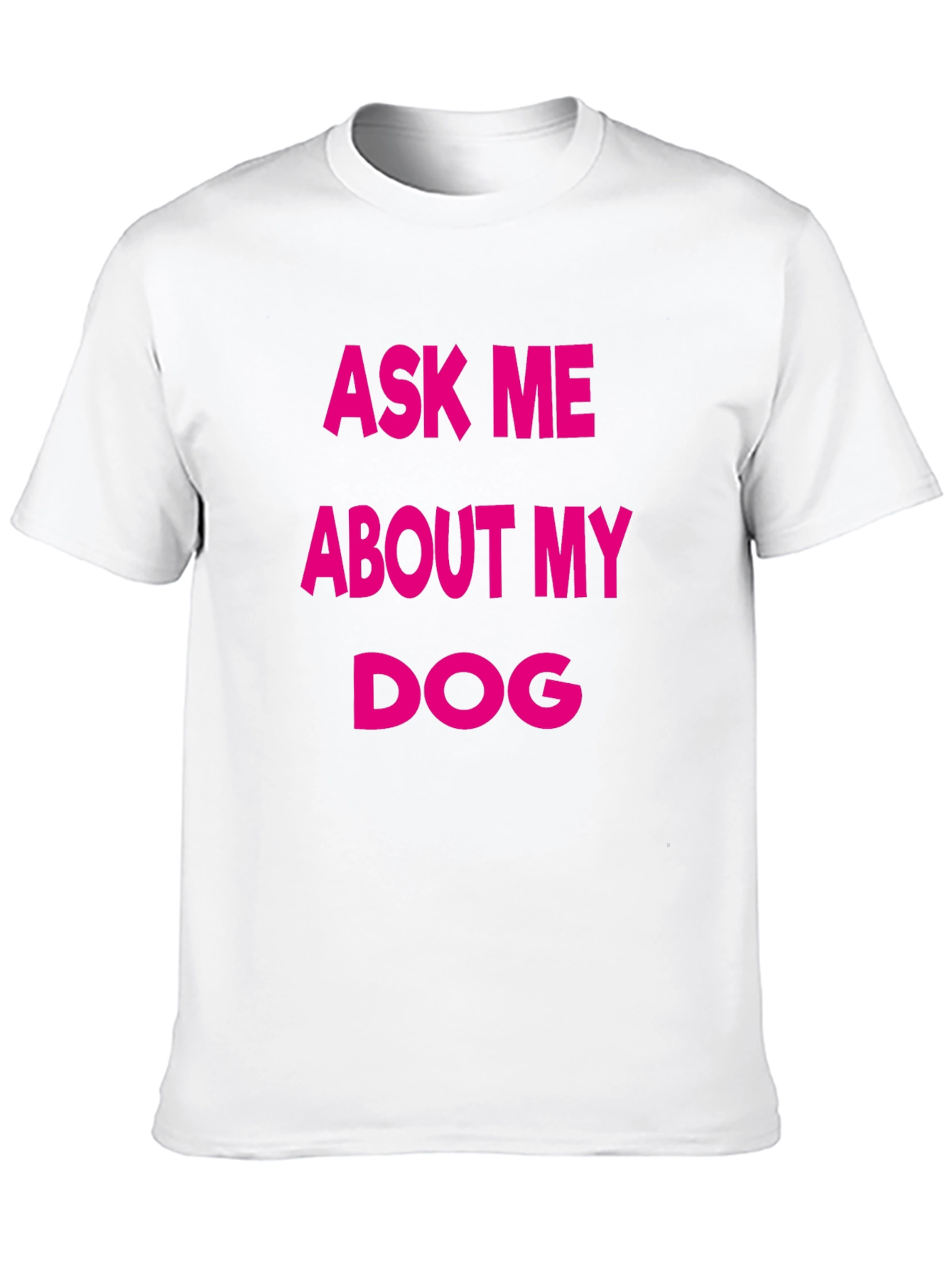 Ask Me About My Dog T-Shirt - Black Casual Tee