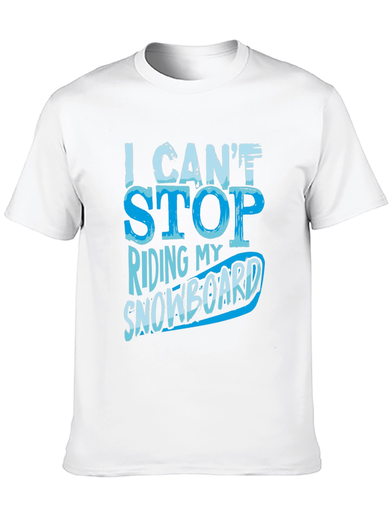 I Cant Stop Riding My Snowboard T-Shirt