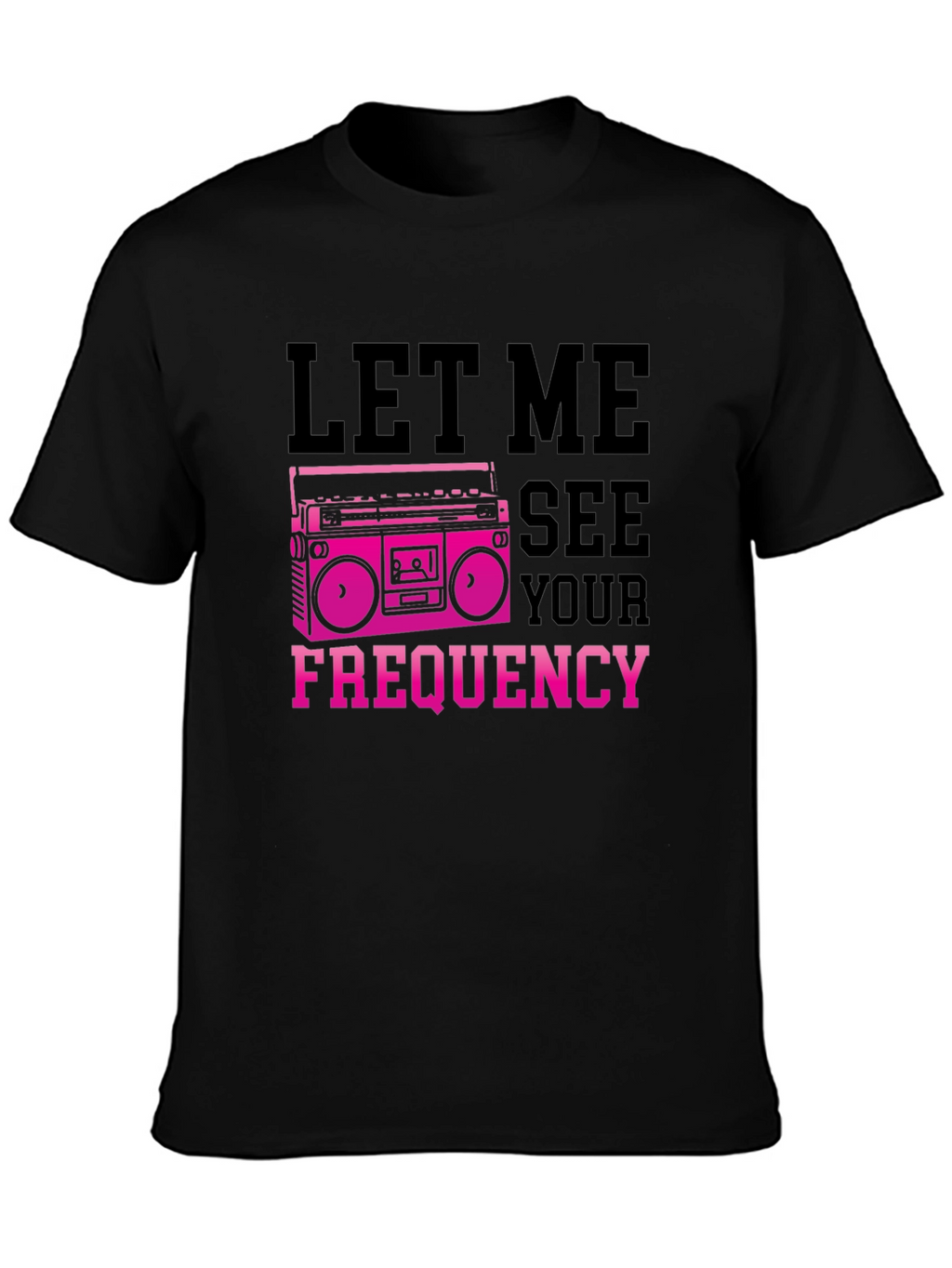 Let Me See Your Frequency Graphic Tee