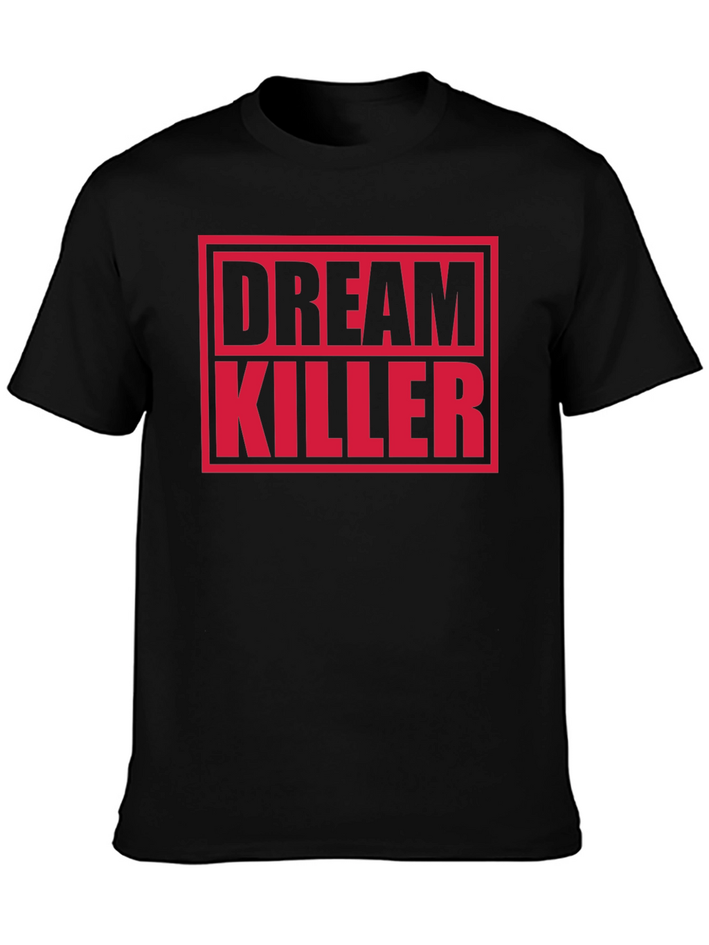 Dream Killer Graphic T-Shirt - Bold Statement Tee