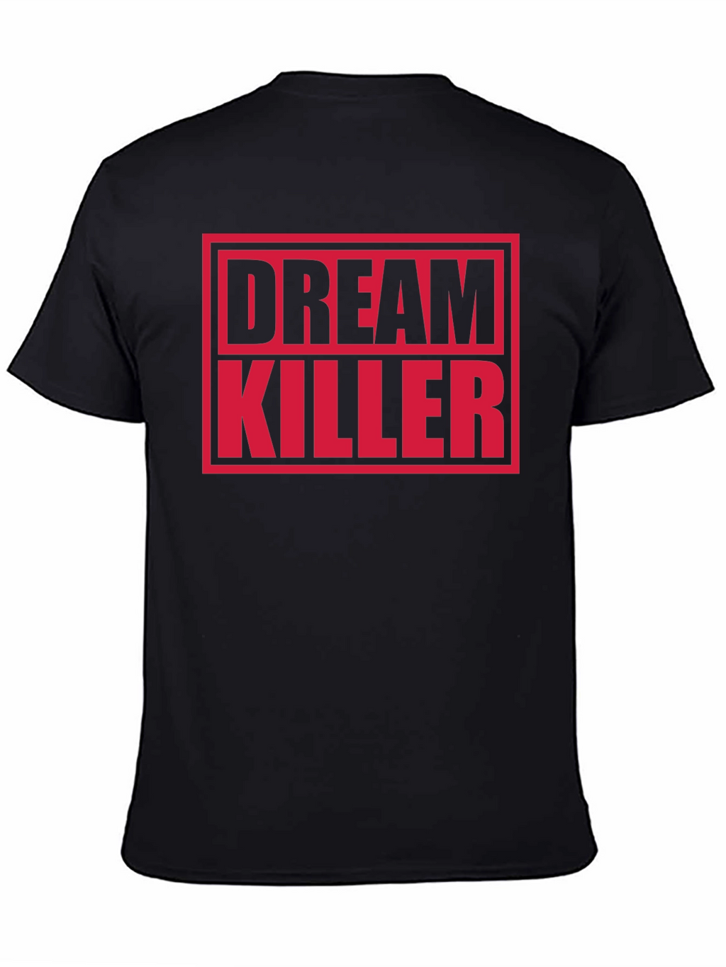 Dream Killer Graphic T-Shirt - Bold Statement Tee